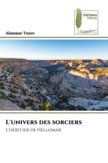 Couverture du livre « L'univers des sorciers : L'héritier de Hellomar » de Alassane Toure aux éditions Muse