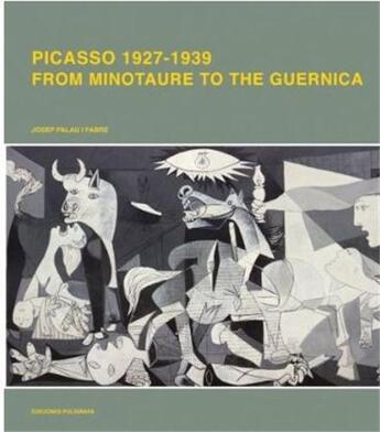 Couverture du livre « Picasso from the minotaur to guernica » de Josep Palau I Fabre aux éditions Poligrafa