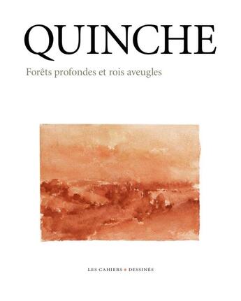 Couverture du livre « Forêts profondes et rois aveugles » de Edmond Quinche aux éditions Cahiers Dessines