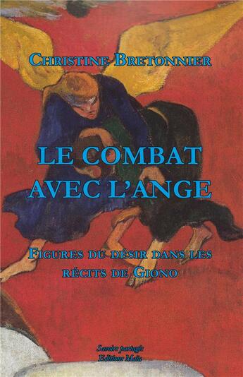 Couverture du livre « Le combat avec l'ange ; figures du désir dans les récits de Giono » de Christine Bretonnier aux éditions Editions Maia