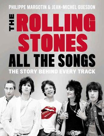 Couverture du livre « THE ROLLING STONES ALL THE SONG - THE STORY BEHIND EVERY TRACK » de Philippe Margotin aux éditions Little Brown Usa