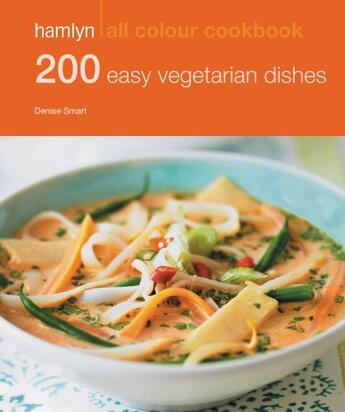 Couverture du livre « 200 Easy Vegetarian Dishes » de Denise Smart aux éditions Octopus Digital