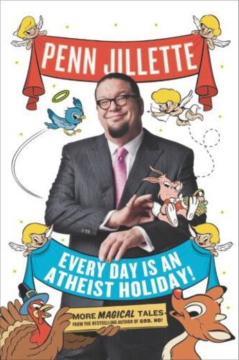 Couverture du livre « Every Day Is an Atheist Holiday! » de Jillette Penn aux éditions Penguin Group Us