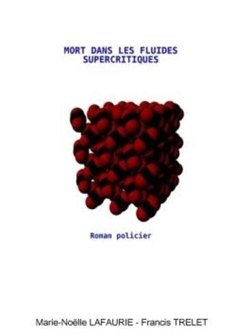 Couverture du livre « Mort dans les fluides supercritiques » de Trelet Francis aux éditions Lulu