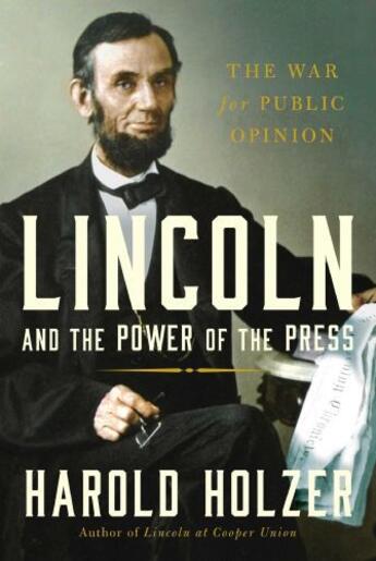 Couverture du livre « Lincoln and the Power of the Press » de Harold Holzer aux éditions Simon & Schuster