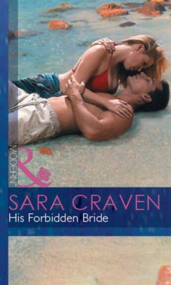 Couverture du livre « His Forbidden Bride (Mills & Boon Modern) » de Sara Craven aux éditions Mills & Boon Series