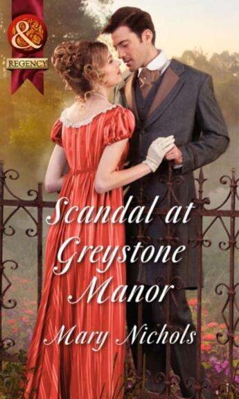 Couverture du livre « Scandal at Greystone Manor (Mills & Boon Historical) » de Mary Nichols aux éditions Mills & Boon Series