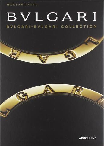 Couverture du livre « Bulgari , bulgari bulgari collection titre en francais » de Marion Fasel aux éditions Assouline