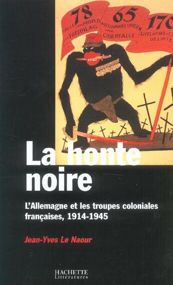 Couverture du livre « La honte noire : L'Allemagne et les troupes coloniales françaises, 1914-1945 » de Jean-Yves Le Naour aux éditions Fayard