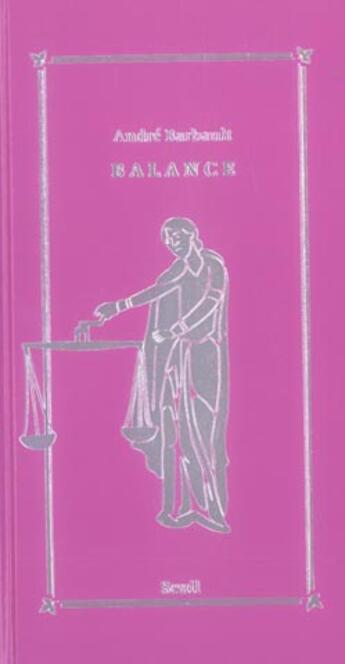 Couverture du livre « Balance (23 Septembre-22 Octobre), Signes Du Zodiaque » de Andre Barbault aux éditions Seuil