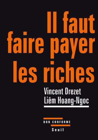 Couverture du livre « Il faut faire payer les riches ! » de Liem Hoang-Ngoc et Vincent Drezet aux éditions Seuil