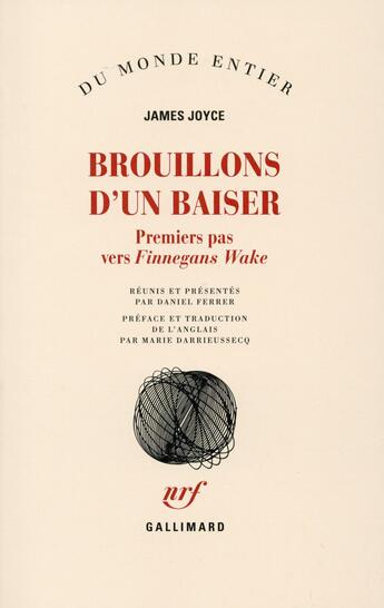 Couverture du livre « Brouillons d'un baiser ; premiers pas vers Finnegans Wake » de James Joyce aux éditions Gallimard