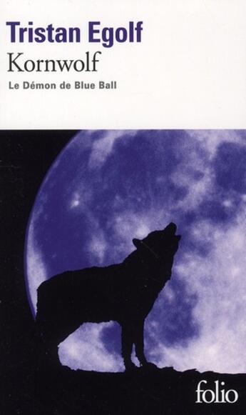 Couverture du livre « Kornwolf ; le démon de blue ball » de Tristan Egolf aux éditions Folio