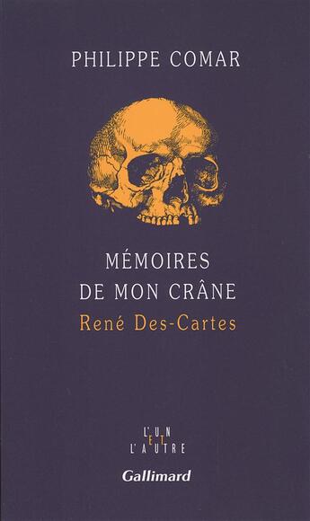 Couverture du livre « Mémoires de mon crâne : René Des-Cartes » de Philippe Comar aux éditions Gallimard