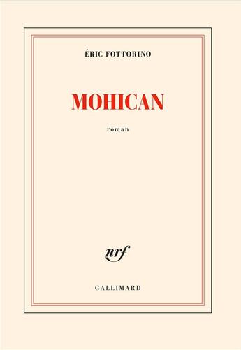 Couverture du livre « Mohican » de Eric Fottorino aux éditions Gallimard