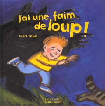 Couverture du livre « J'ai une faim de loup » de Gérard Franquin aux éditions Pere Castor