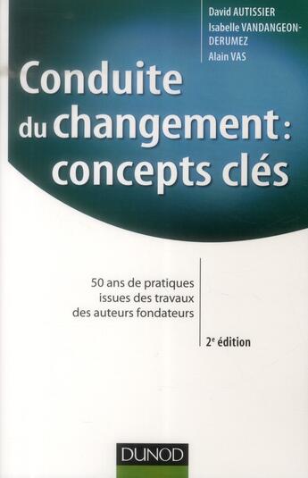 Couverture du livre « Conduite du changement : concepts-clés (2e édition) » de David Autissier et Isabelle Vandangeon-Derumez et Alain Vas aux éditions Dunod