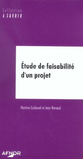 Couverture du livre « Études de faisabilité d'un projet » de Jean Renaud et Martine Carbonel aux éditions Afnor