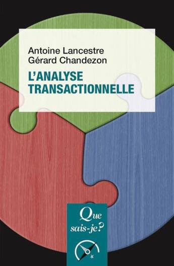 Couverture du livre « L'analyse transactionnelle (13e édition) » de Gerard Chandezon et Antoine Lancestre aux éditions Que Sais-je ?