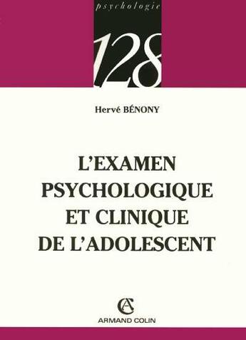 Couverture du livre « L'examen psychologique et clinique de l'adolescent » de Hervé Bénony aux éditions Armand Colin