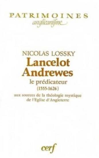 Couverture du livre « Lancelot Andrewes - Le prédicateur » de Nicolas Lossky aux éditions Cerf