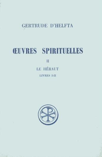 Couverture du livre « Oeuvres spirituelles t.2 ; le héraut livres 1-2 » de Gertrude D' Helfta aux éditions Cerf