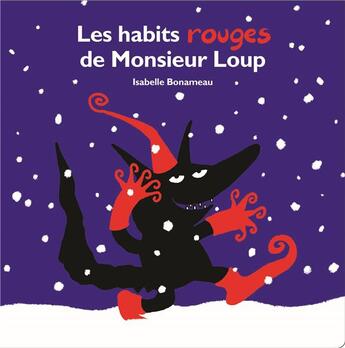 Couverture du livre « Les habits rouges de monsieur loup » de Isabelle Bonameau aux éditions Ecole Des Loisirs