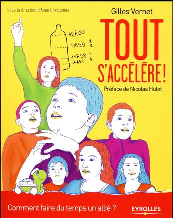 Couverture du livre « Tout s'accélère ! Comment faire du temps un allié ? » de Gilles Vernet aux éditions Eyrolles