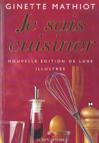 Couverture du livre « Je sais cuisiner (luxe) (édition 2003) » de Ginette Mathiot aux éditions Albin Michel