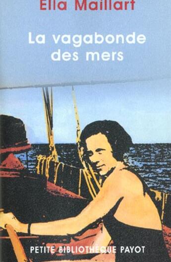 Couverture du livre « La vagabonde des mers » de Ella Maillart aux éditions Payot