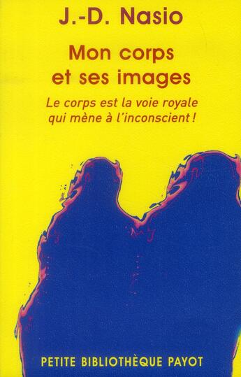 Couverture du livre « Mon corps et ses images » de Juan-David Nasio aux éditions Payot