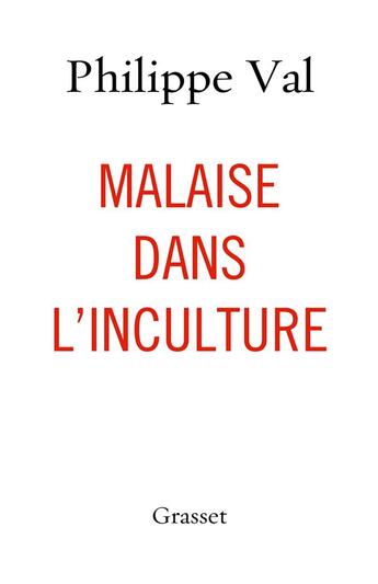 Couverture du livre « Malaise dans l'inculture » de Philippe Val aux éditions Grasset