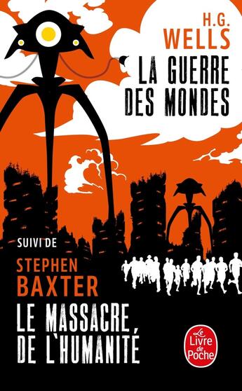 Couverture du livre « La guerre des mondes ; le massacre de l'humanité » de Stephen Baxter et Herbert George Wells aux éditions Le Livre De Poche