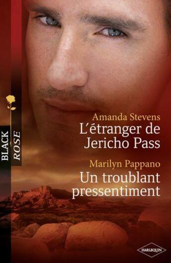 Couverture du livre « L'étranger de Jericho Pass ; un troublant pressentiment » de Amanda Stevens et Marilyn Pappan aux éditions Harlequin