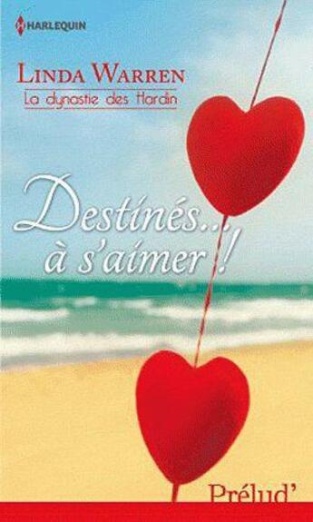 Couverture du livre « Destines... à s'aimer ! » de Linda Warren aux éditions Harlequin