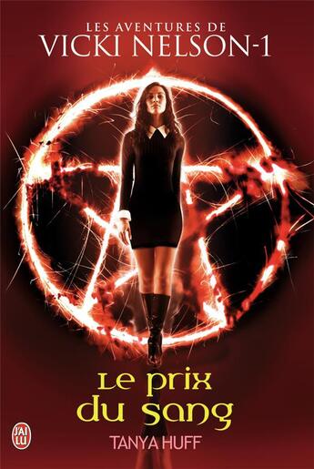 Couverture du livre « Les aventures de Vicki Nelson Tome 1 ; le prix du sang » de Tanya Huff aux éditions J'ai Lu