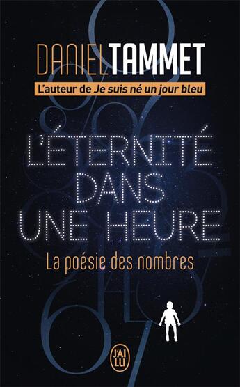 Couverture du livre « L'éternité dans une heure ; la poésie des nombres » de Daniel Tammet aux éditions J'ai Lu