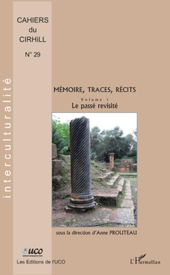 Couverture du livre « Mémoire, traces, récits t.1 ; le passé revisité » de Anne Prouteau aux éditions L'harmattan