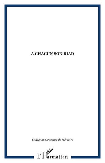 Couverture du livre « A Chacun Son Riad » de Noel Castet aux éditions L'harmattan