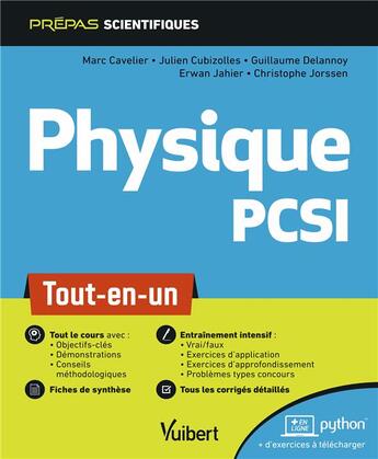 Couverture du livre « Physique ; PCSI ; tout-en-un » de Erwan Jahier et Marc Cavelier et Julien Cubizolles et Guillaume Delannoy et Christophe Jorssen aux éditions Vuibert