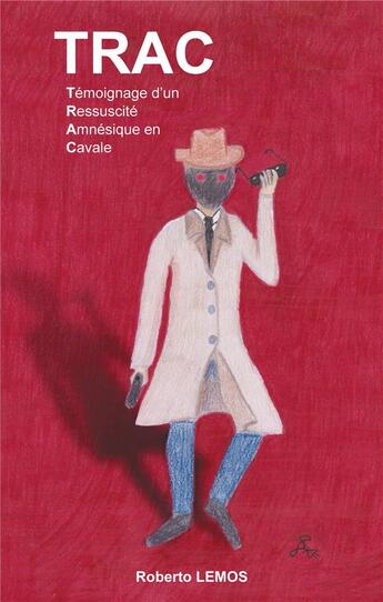 Couverture du livre « Trac : témoignage d'un ressuscité amnésique en cavale » de Lemos Roberto aux éditions Books On Demand