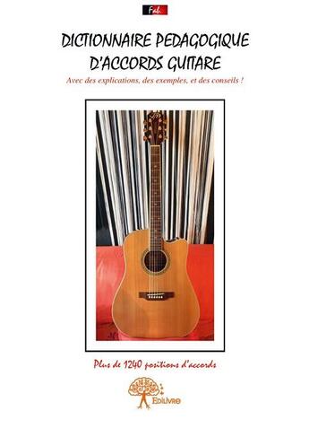 Couverture du livre « Dictionnaire pedagogique d'accords guitare ; avec des explications, des exemples et des conseils ! » de Fab. aux éditions Edilivre