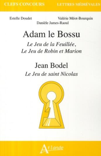 Couverture du livre « Le jeu de la feuillée ; le jeu de Robin et Marion, d'Adam le Bossu ; le jeu de saint Nicolas, de Jean Bodel » de Doudet/James-Raoul/M aux éditions Atlande Editions