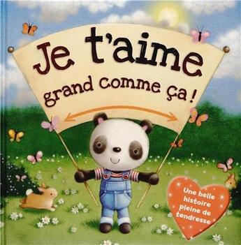 Couverture du livre « Je t'aime grand comme ça » de  aux éditions Kimane