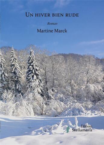 Couverture du livre « Un hiver bien rude » de Martine Marck aux éditions Stellamaris