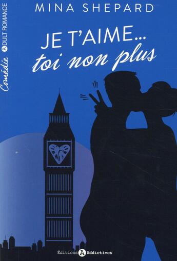 Couverture du livre « Je t'aime... toi non plus » de Mina Shepard aux éditions Editions Addictives