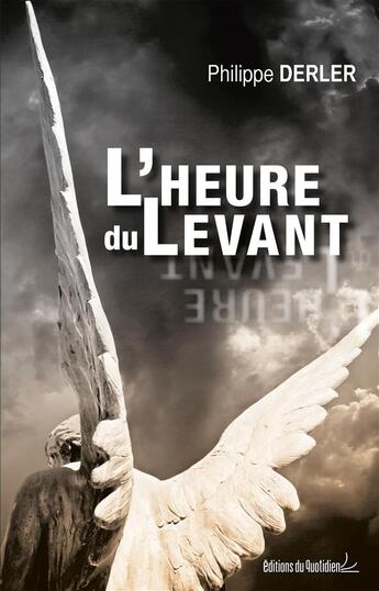 Couverture du livre « L'heure du levant » de Philippe Derler aux éditions Editions Du Quotidien