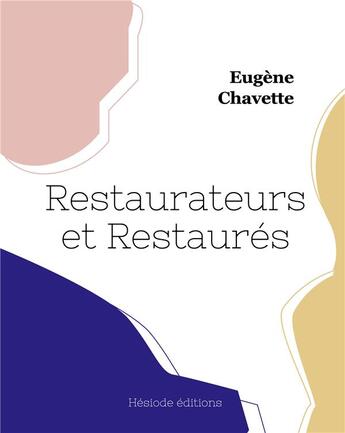 Couverture du livre « Restaurateurs et restaures » de Eugene Chavette aux éditions Hesiode