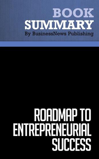 Couverture du livre « Summary : roadmap to entrepreneurial success (review and analysis of Price's book) » de Businessnews Publish aux éditions Business Book Summaries