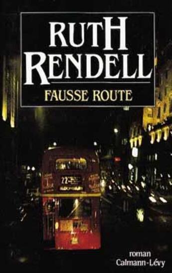 Couverture du livre « Fausse route » de Ruth Rendell aux éditions Calmann-levy